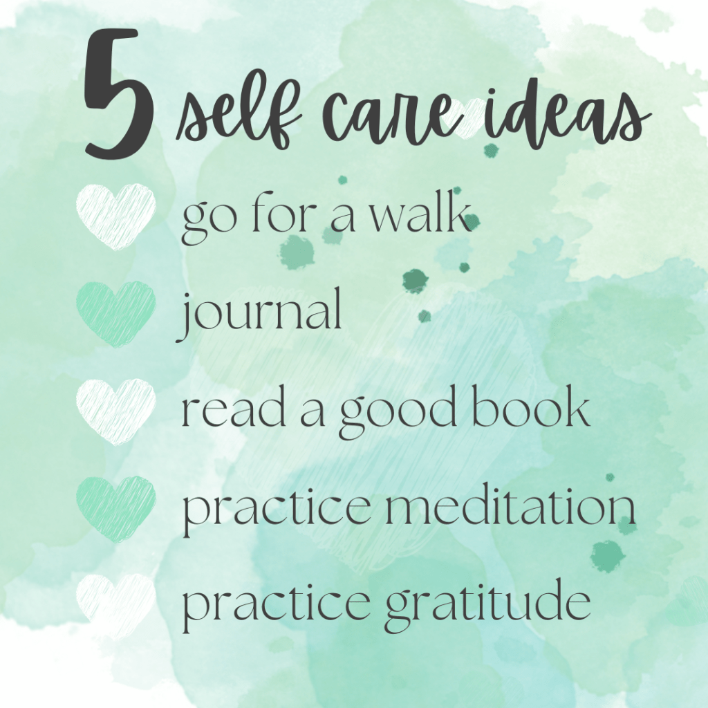Info graphic with pink background scattered with hearts graphics with 5 print ideas to self care:
1. go for a walk
2. journal
3 read good book
4. practice meditation
5. practice gratitude