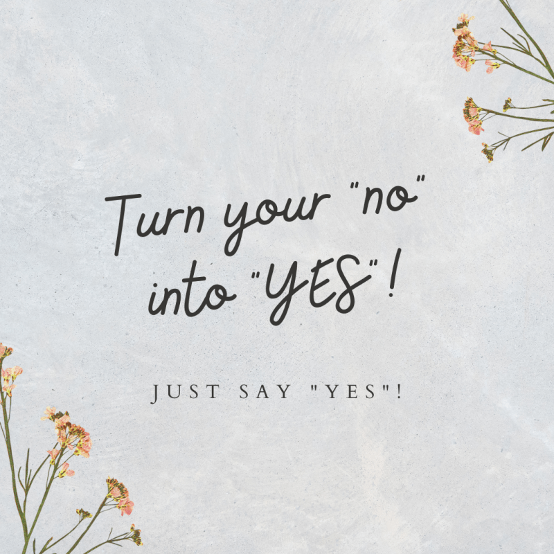 Get into the habit of saying “yes”